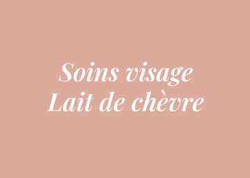 SOINS VISAGE LAIT DE CHEVRE BIO