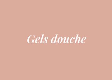 GELS DOUCHE