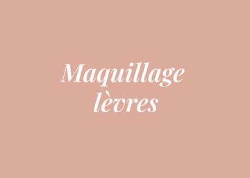 MAQUILLAGE LEVRES