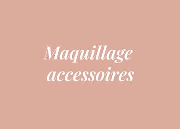 MAQUILLAGE ACCESSOIRES