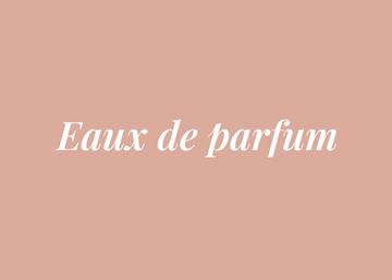 EAUX DE PARFUM