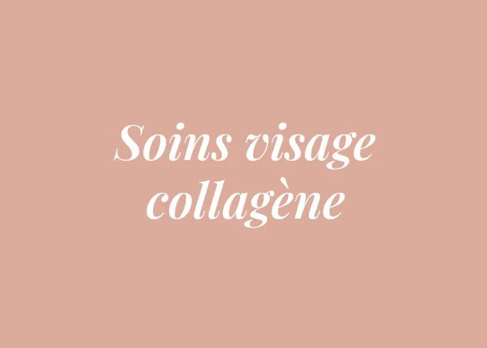 SOINS VISAGE COLLAGÈNE