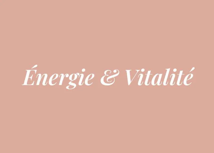 ENERGIE & VITALITE