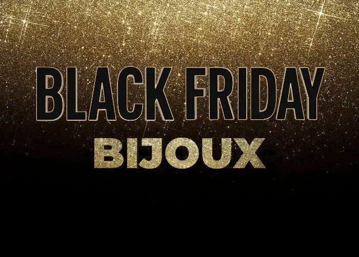 BLACK FRIDAY BIJOUX